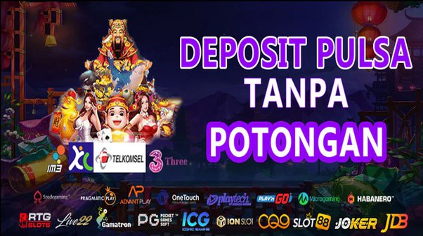 Hanya di Sini! Slot Deposit Pulsa 10 Ribu